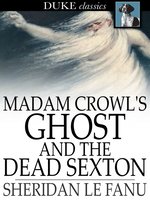 Madam Crowl's Ghost and The Dead Sexton